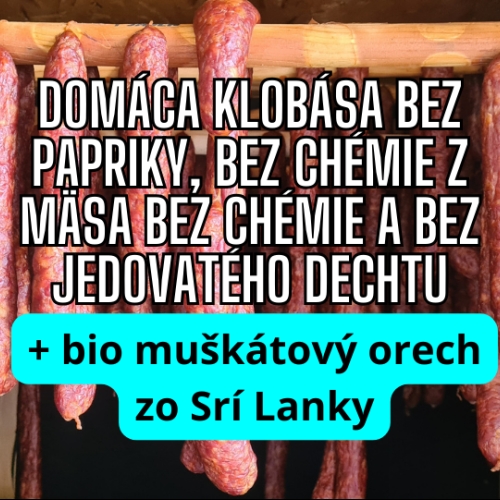 Domáca bravčová údená klobása z vyzretého mäsa bez papriky, bez chémie s bio muškátovým orechom